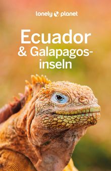 Ecuador & Galápagosinseln, Lonely Planet: Lonely Planet Reiseführer