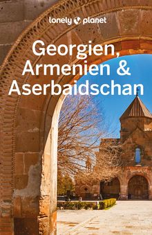 Georgien, Armenien & Aserbaidschan, Lonely Planet: Lonely Planet Reiseführer