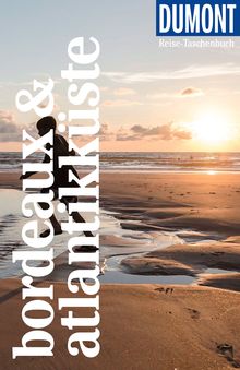 Bordeaux & Atlantikküste (eBook), MAIRDUMONT: DuMont Reise-Taschenbuch