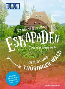 52 kleine & große Eskapaden Erfurt und Thüringer Wald, MAIRDUMONT: DuMont Eskapaden