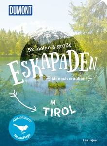 52 kleine & große Eskapaden in Tirol, MAIRDUMONT: DuMont Eskapaden