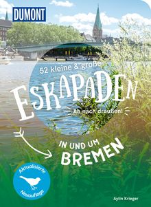 52 kleine & große Eskapaden in und um Bremen, MAIRDUMONT: DuMont Eskapaden