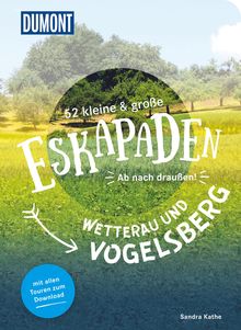 52 kleine & große Eskapaden Wetterau und Vogelsberg, MAIRDUMONT: DuMont Eskapaden