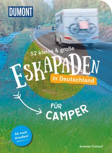 52 kleine & große Eskapaden in Deutschland Für Camper, DuMont Eskapaden