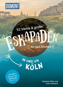52 kleine & große Eskapaden in und um Köln, DuMont Eskapaden