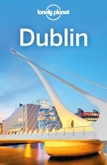 Dublin (eBook), Lonely Planet: Lonely Planet Reiseführer