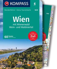 Wien mit Wienerwald, Wein- und Waldviertel, 60 Touren mit Extra-Tourenkarte, KOMPASS Wanderführer