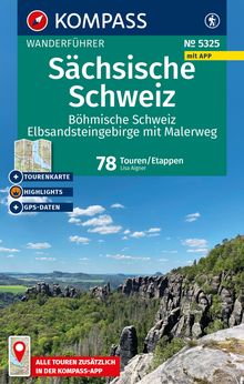 Sächsische Schweiz, Böhmische Schweiz, Elbsandsteingebirge mit Malerweg, 78 Touren/Etappen mit Extra-Tourenkarte, MAIRDUMONT: KOMPASS Wanderführer
