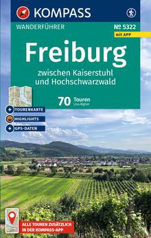 Freiburg zwischen Kaiserstuhl und Hochschwarzwald, 70 Touren mit Extra-Tourenkarte, MAIRDUMONT: KOMPASS Wanderführer