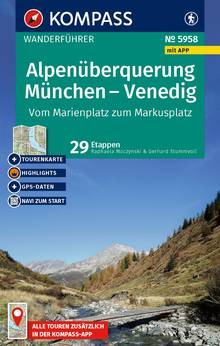 Alpenüberquerung München, Venedig, Vom Marienplatz zum Markusplatz, 29 Etappen mit Extra-Tourenkarte, MAIRDUMONT: KOMPASS Wanderführer