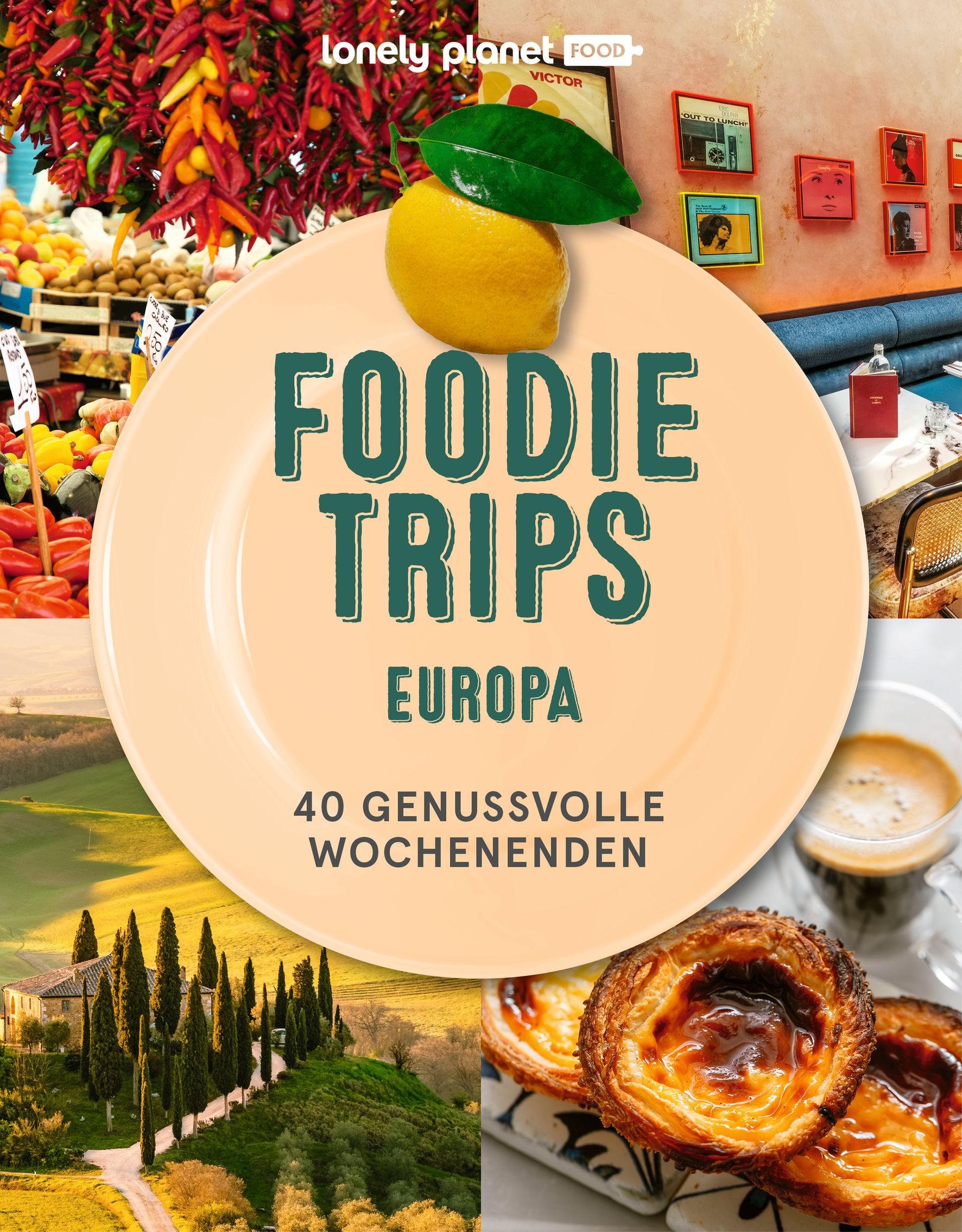 Lonely Planet Foodie Trips Europa
