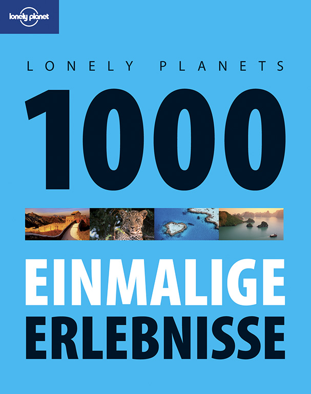 Lonely Planet Lonely Planet Reisebildband 1000 einmalige Erlebnisse (eBook)