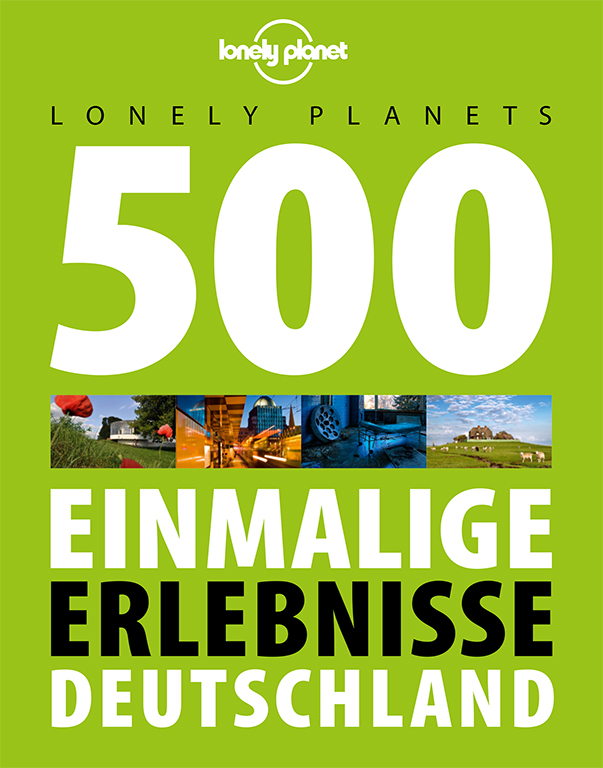Lonely Planet Lonely Planet Reisebildband 500 Einmalige Erlebnisse Deutschland (eBook)