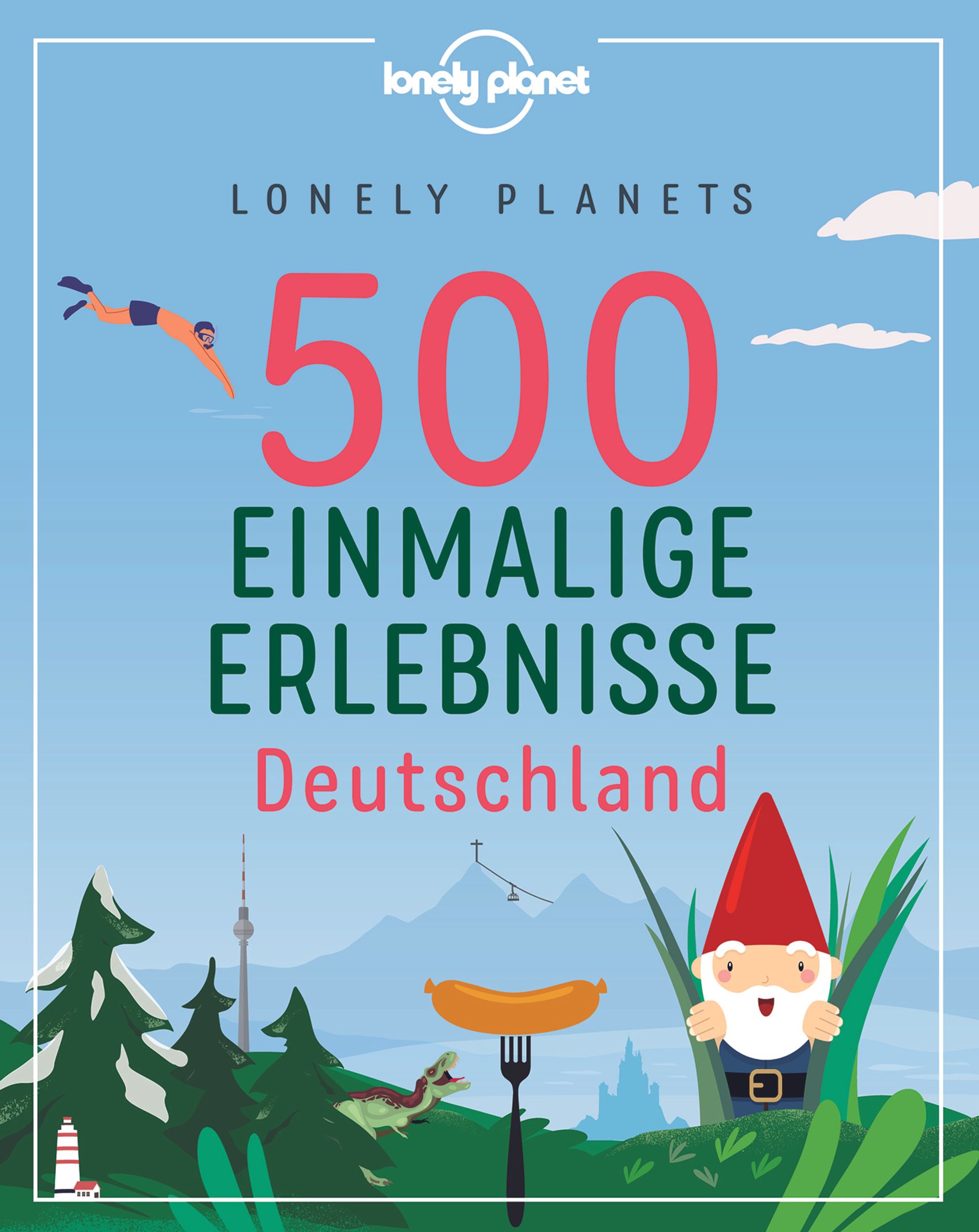 Lonely Planet Lonely Planets 500 Einmalige Erlebnisse Deutschland